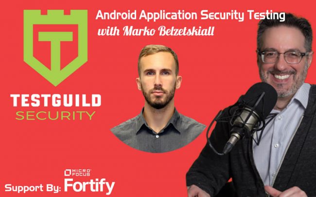 Android Application Security Testing with Marko Belzetski